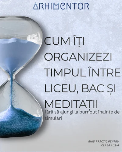 Cum îți organizezi timpul între liceu, BAC și meditații
